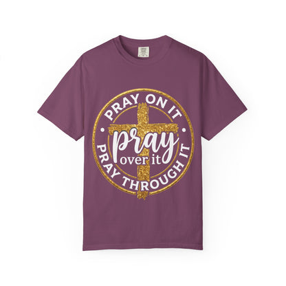 Pray On It Pray Through It Graphic T-Shirt