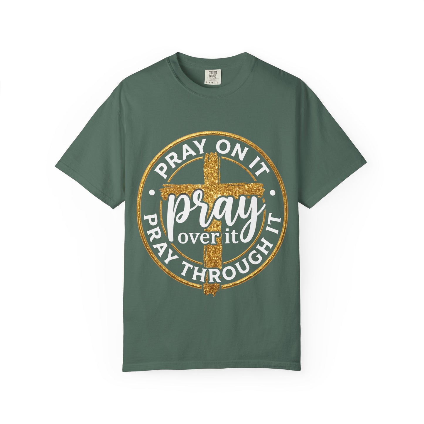 Pray On It Pray Through It Graphic T-Shirt
