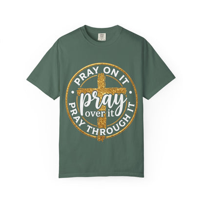 Pray On It Pray Through It Graphic T-Shirt