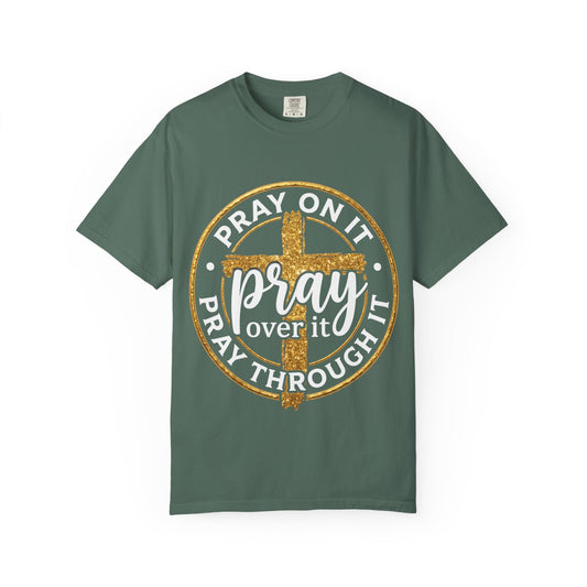 Pray On It Pray Through It Graphic T-Shirt