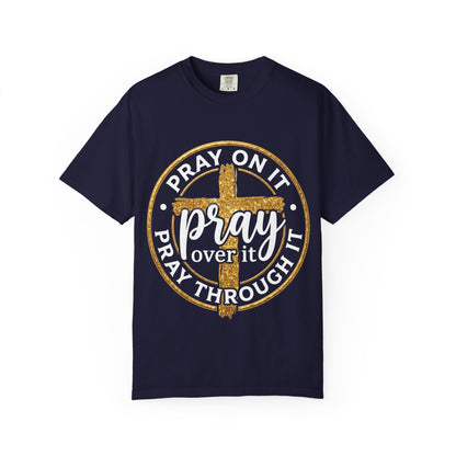 Pray On It Pray Through It Graphic T-Shirt