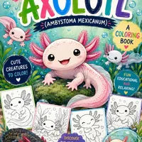 Axolotl Coloring Book, 50 Kawaii Salamander Pages, Summer Fun Activity